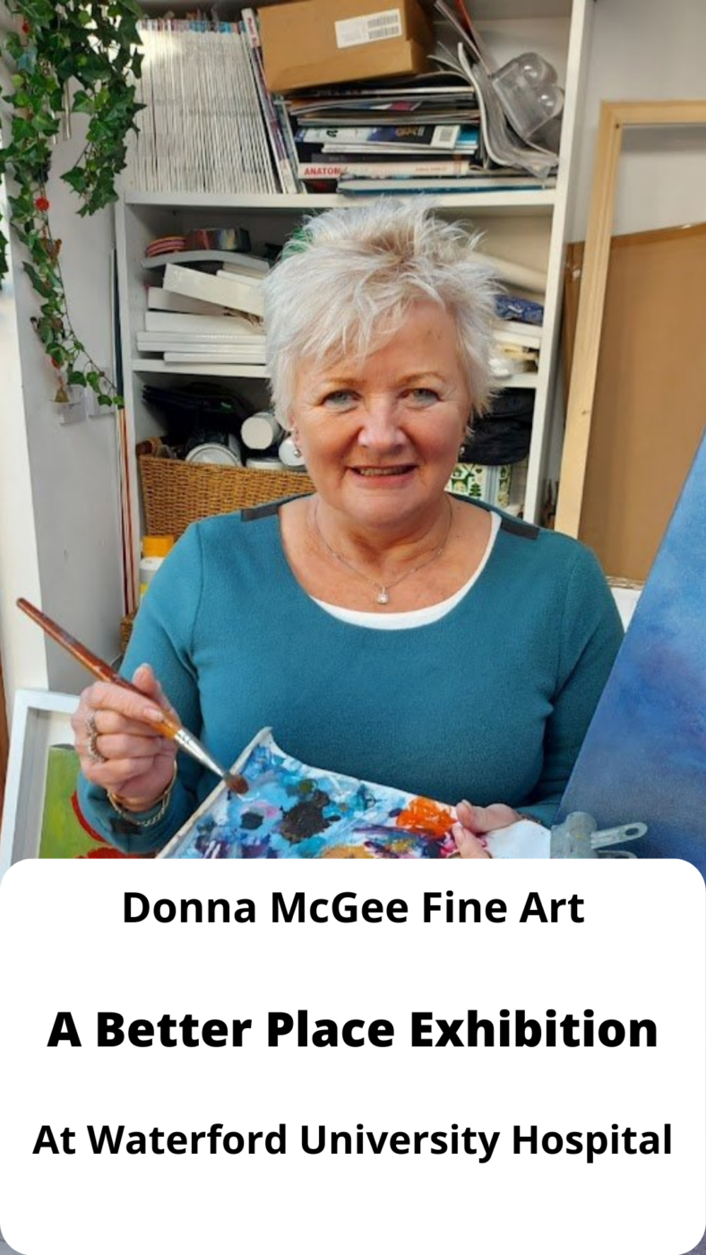 Waterford healing arts trust - a better place - solo exhibition by Donna McGee kindly funded by the Arts Council